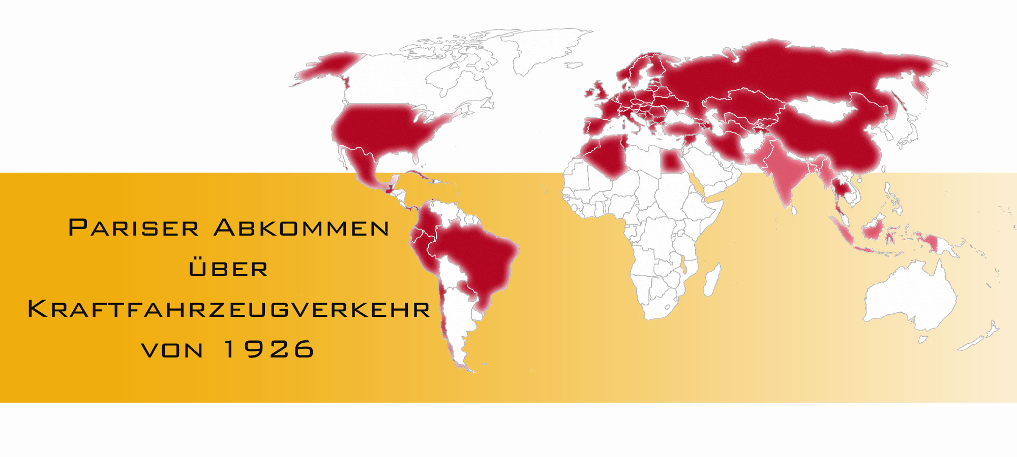 Weltkarte mit Umrisse der Kontinenten und den einzelnen Laender. Die Laender, welche das Abkommen von 1926 unterzeichnet haben, sind dunkelrot markiert. Die Laender, die den Führerschein akzeptieren, ohne das Abkommen ratifiziert zu haben sind rosa markiert. Daneben steht geschrieben: Internationales Abkommen ueber Kraftfahrzeugverkehr von 1926.